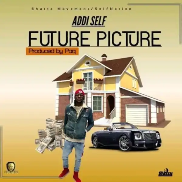 Addi Self - Future Picture (Prod By Paq)